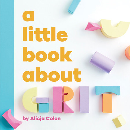 A Little Book About Grit by Alicja Colon