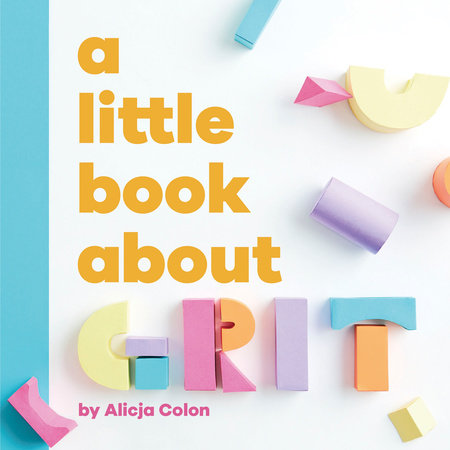 Little Book About Grit, A by Alicja Colon