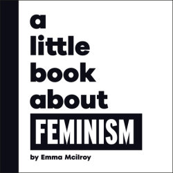 A Little Book About Feminism