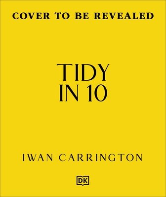 Tidy in 10 by Iwan Carrington: 9780241838471 | PenguinRandomHouse