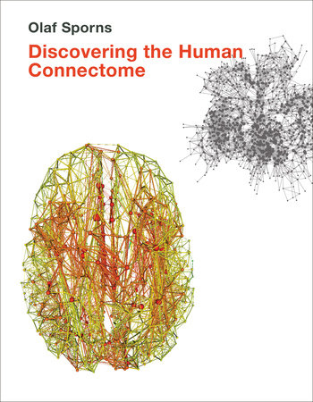 Discovering the Human Connectome by Olaf Sporns