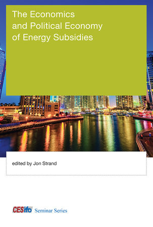 The Economics and Political Economy of Energy Subsidies by 