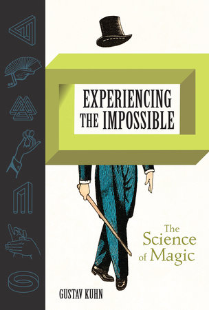 Experiencing the Impossible by Gustav Kuhn