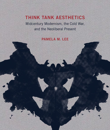 Think Tank Aesthetics by Pamela M. Lee
