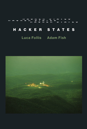 Hacker States by Luca Follis and Adam Fish