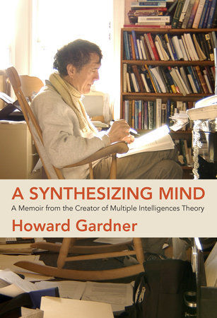 A Synthesizing Mind by Howard Gardner