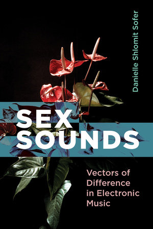 Sex Sounds by Danielle Shlomit Sofer