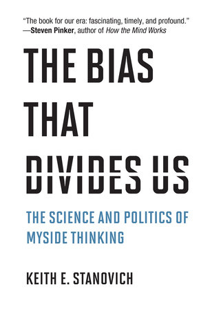 The Bias That Divides Us by Keith E. Stanovich