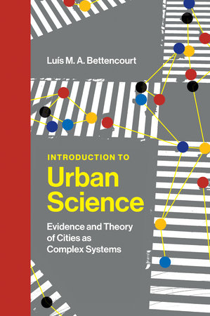 Introduction to Urban Science by Luis M. A. Bettencourt