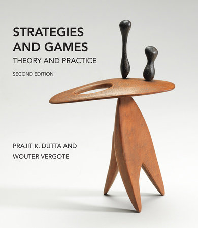 Strategies and Games, second edition by Prajit K. Dutta and Wouter Vergote