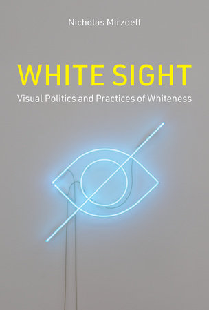 White Sight by Nicholas Mirzoeff