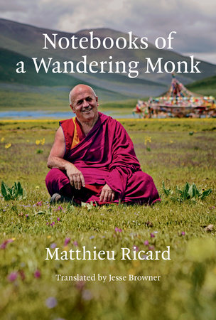 Notebooks of a Wandering Monk by Matthieu Ricard