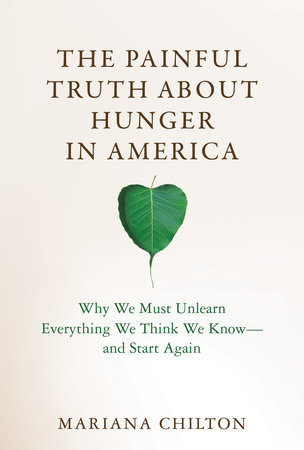 The Painful Truth about Hunger in America by Mariana Chilton