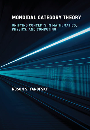 Monoidal Category Theory by Noson S. Yanofsky