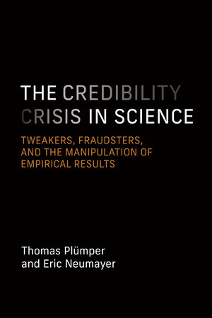 The Credibility Crisis in Science by Thomas Plümper and Eric Neumayer