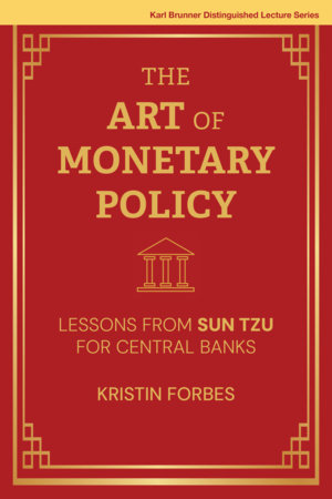 The Art of Monetary Policy by Kristin Forbes