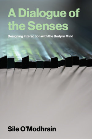 A Dialogue of the Senses by Sile O'Modhrain