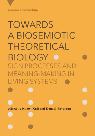 Towards a Biosemiotic Theoretical Biology by 
