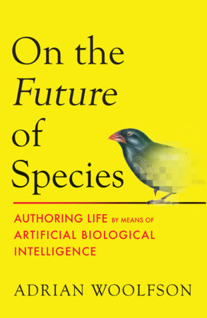 On the Future of Species by Adrian Woolfson