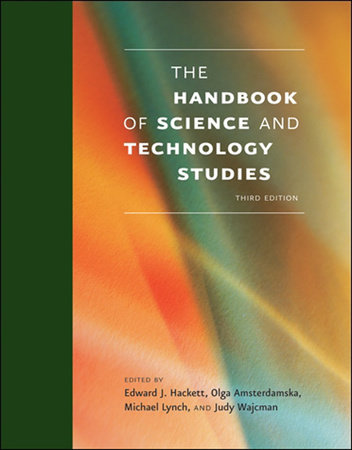The Handbook of Science and Technology Studies, third edition by 