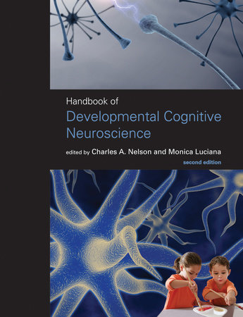 Handbook of Developmental Cognitive Neuroscience, second edition by 