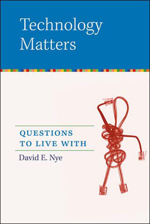 Technology Matters by David E. Nye