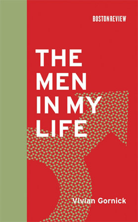 The Men in My Life by Vivian Gornick