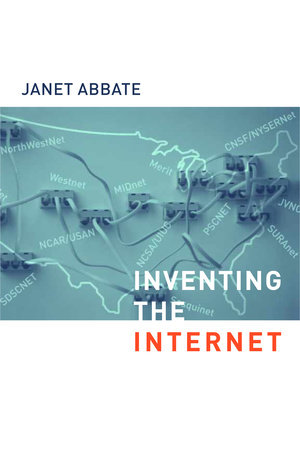 Inventing the Internet by Janet Abbate