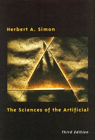 The Sciences of the Artificial, third edition by Herbert A. Simon