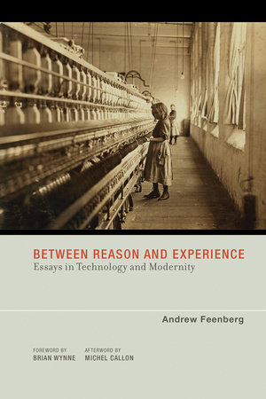 Between Reason and Experience by Andrew Feenberg