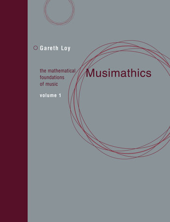 Musimathics, Volume 1 by Gareth Loy