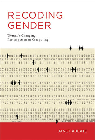 Recoding Gender by Janet Abbate