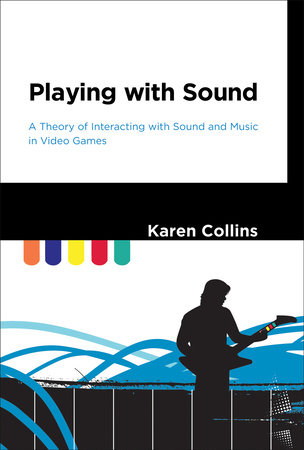 Playing with Sound by Karen Collins