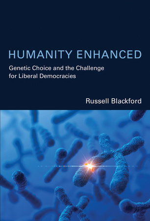 Humanity Enhanced by Russell Blackford