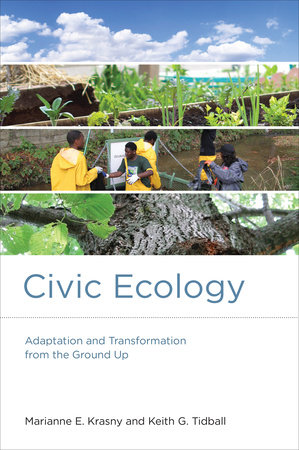 Civic Ecology by Marianne E. Krasny and Keith G. Tidball
