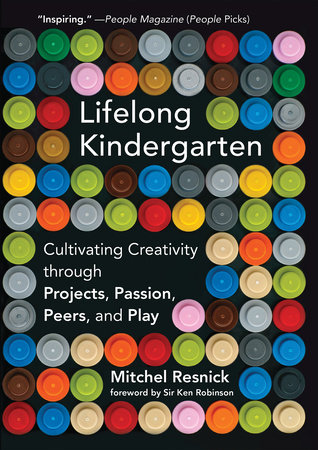 Lifelong Kindergarten by Mitchel Resnick