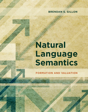 Natural Language Semantics by Brendan S. Gillon