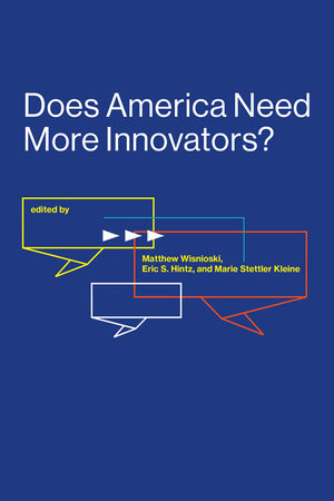 Does America Need More Innovators? by 