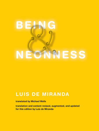 Being and Neonness, Translation and content revised, augmented, and updated for this edition by Luis de Miranda by Luis De Miranda