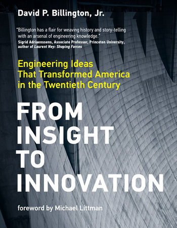 From Insight to Innovation by David P. Billington, Jr.