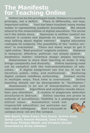 The Manifesto for Teaching Online by Sian Bayne, Peter Evans, Rory Ewins, Jeremy Knox and James Lamb