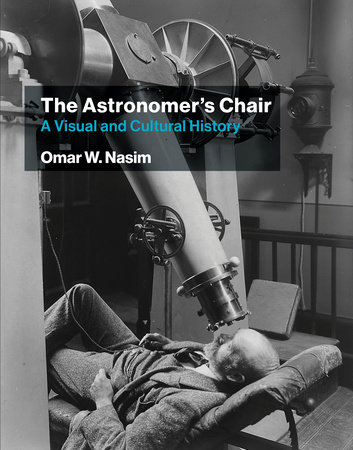 The Astronomer's Chair by Omar W. Nasim
