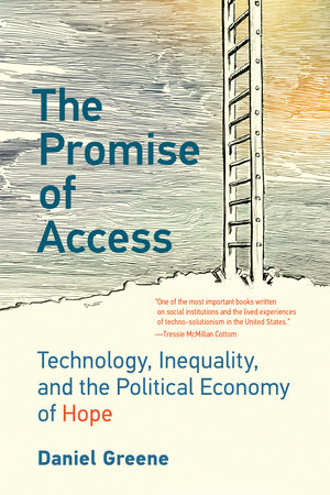 The Promise of Access by Daniel Greene