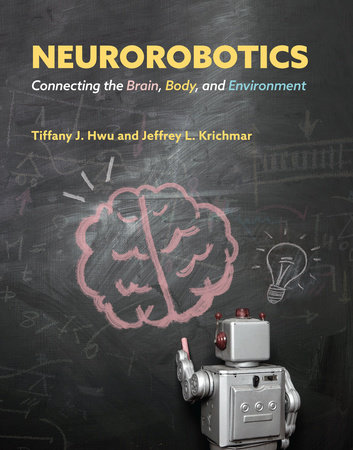 Neurorobotics by Tiffany J. Hwu and Jeffrey L. Krichmar