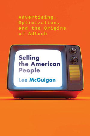 Selling the American People by Lee Mcguigan