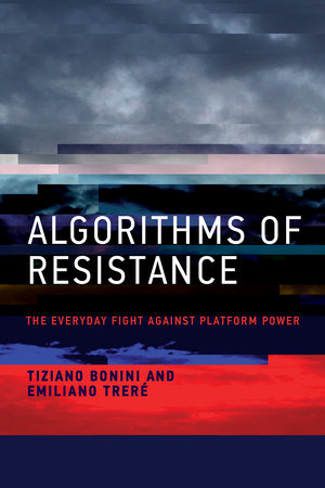 Algorithms of Resistance by Tiziano Bonini and Emiliano Trere