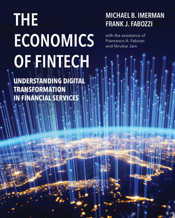 The Economics of FinTech by Michael Imerman and Frank J. Fabozzi