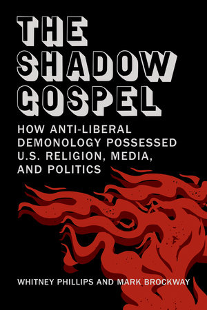 The Shadow Gospel by Whitney Phillips and Mark Brockway
