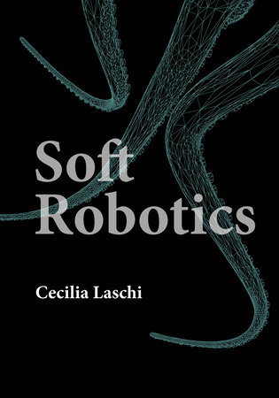 Soft Robotics by Cecilia Laschi