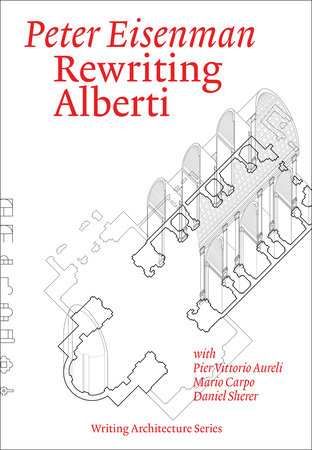 Rewriting Alberti by Peter Eisenman